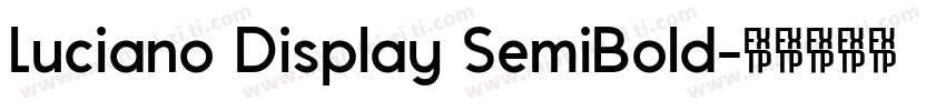 Luciano Display SemiBold字体转换